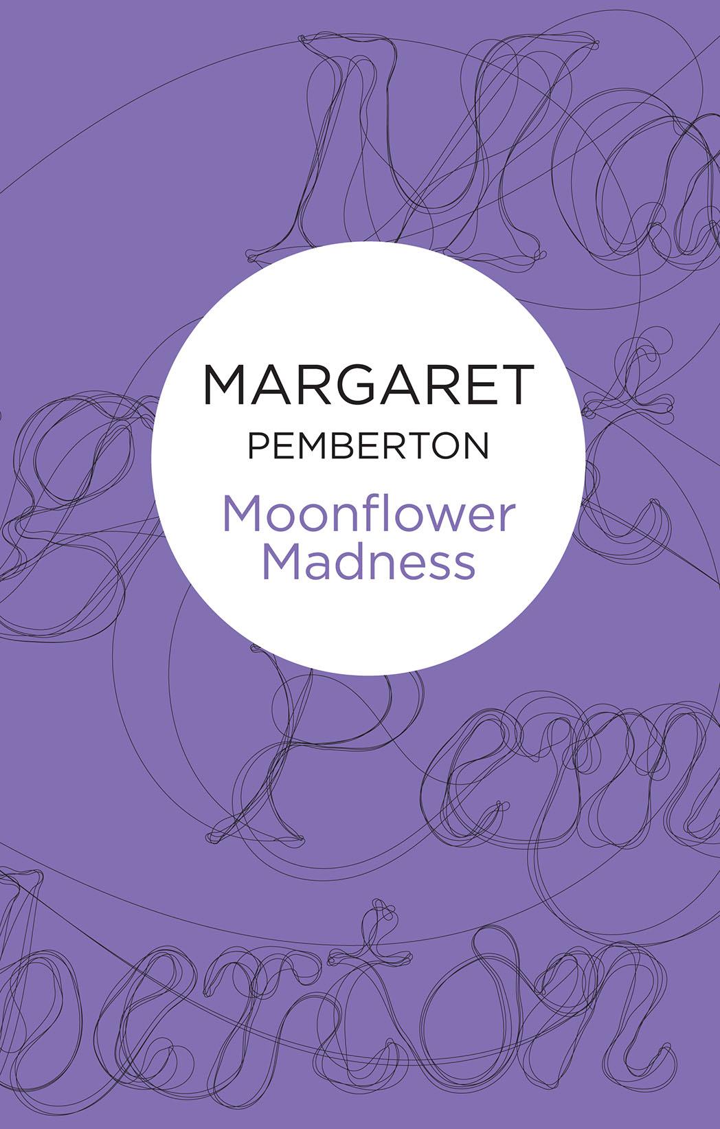 Moonflower Madness by Margaret Pemberton