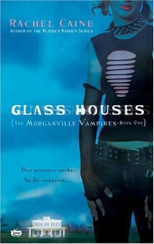 Morganville Vampires [01] Glass Houses by Rachel Caine