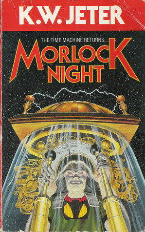 Morlock Night (1989) by K.W. Jeter