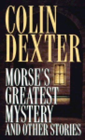 Morse's Greatest Mystery and Other Stories (1996) by Colin Dexter