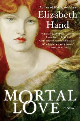 Mortal Love (2005) by Elizabeth Hand