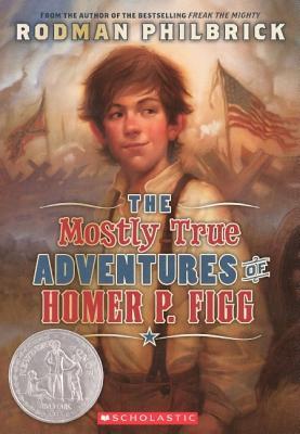Mostly True Adventures of Homer P. Figg (2011) by Rodman Philbrick