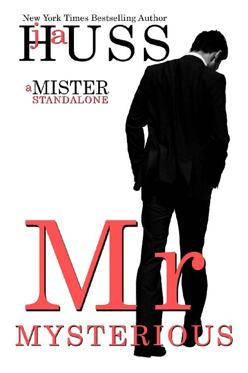 Mr. Mysterious: A Mister Standalone (The Mister Series Book 4) by J.A. Huss