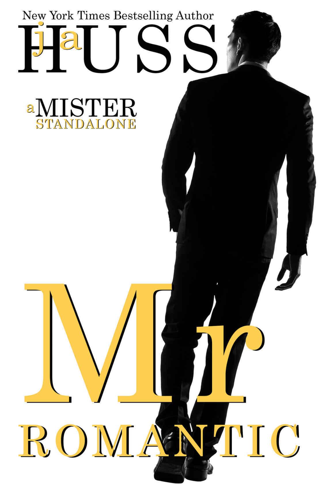 Mr. Romantic: A Mister Standalone (The Mister Series Book 2) by J.A. Huss