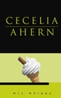Mrs Whippy (2006) by Cecelia Ahern