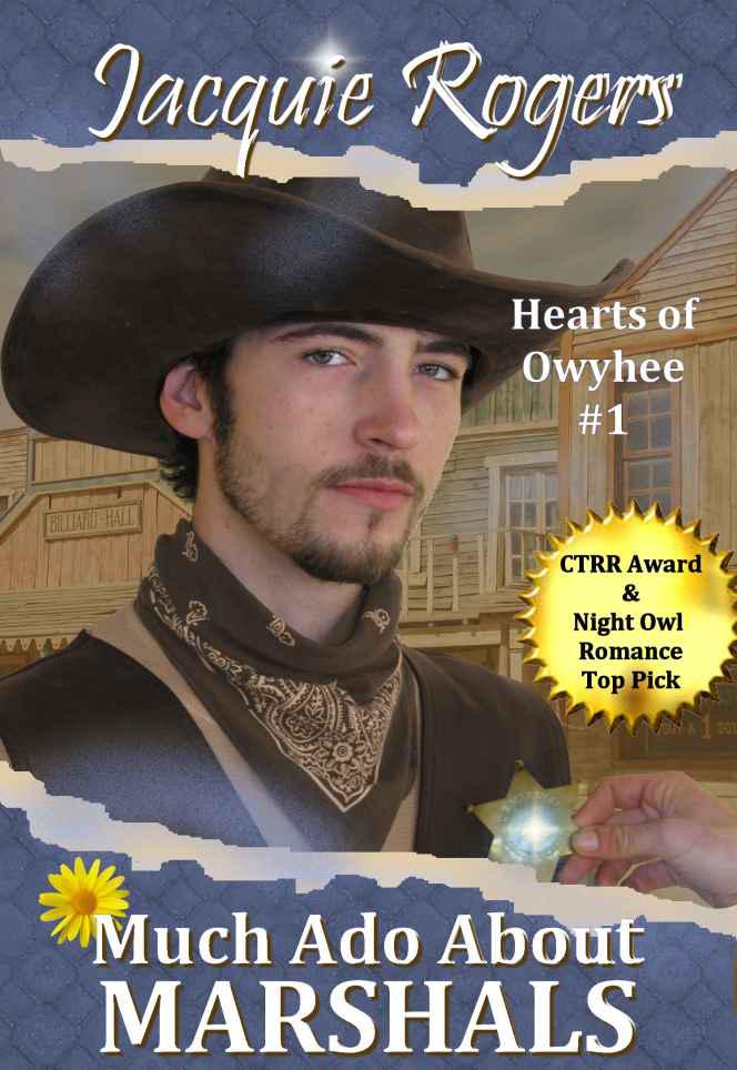 Much Ado About Marshals (Hearts of Owyhee) (2011) by Jacquie Rogers
