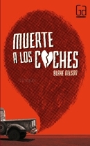 Muerte a los coches (2013) by Blake Nelson