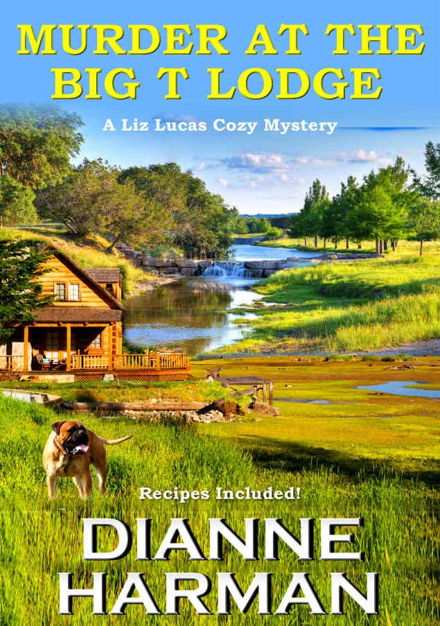 Murder at the Big T Lodge: A Liz Lucas Cozy Mystery by Dianne Harman