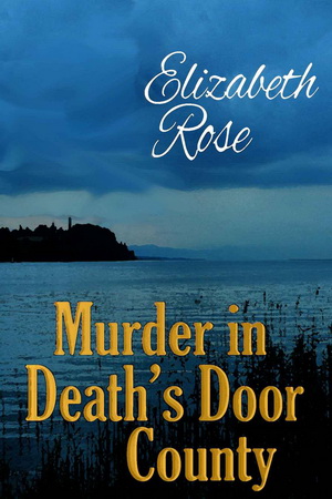 Murder in Death's Door County by Elizabeth Rose