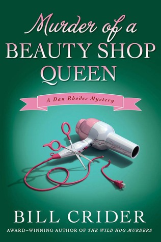 Murder of a Beauty Shop Queen: A Dan Rhodes Mystery (2012) by Bill Crider