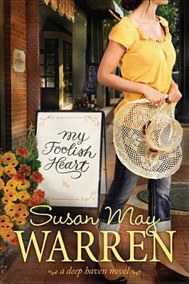 My Foolish Heart (2011) by Susan May Warren
