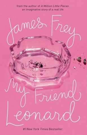 My Friend Leonard (2006) by James Frey