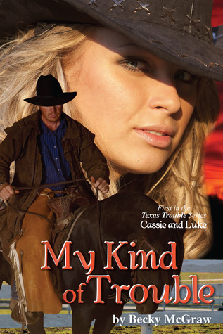 My Kind of Trouble (2012) by Becky McGraw