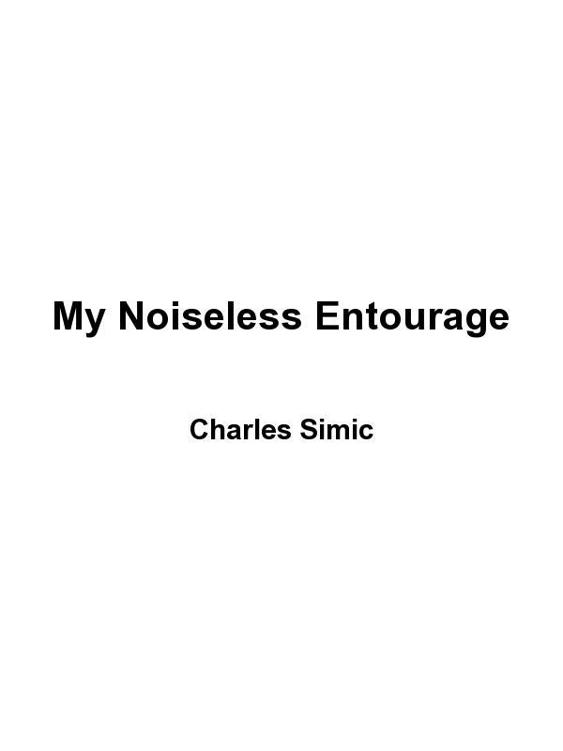 My Noiseless Entourage: Poems
