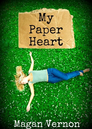 My Paper Heart (2012) by Magan Vernon
