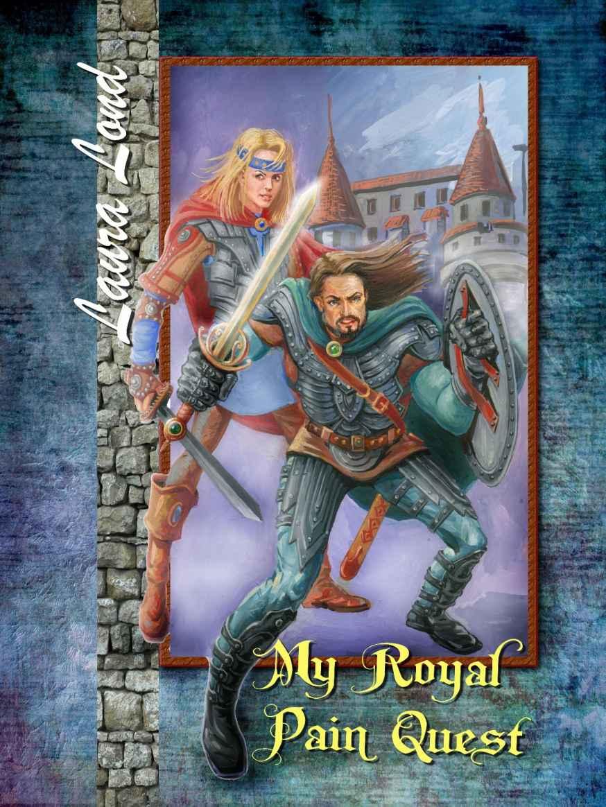 My Royal Pain Quest (The Lakeland Knight series, #2) by Laura Lond