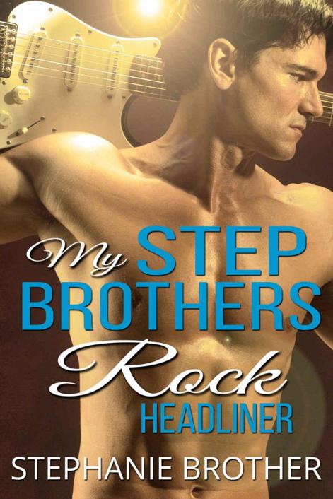 My Stepbrothers Rock: Headliner by Stephanie Brother