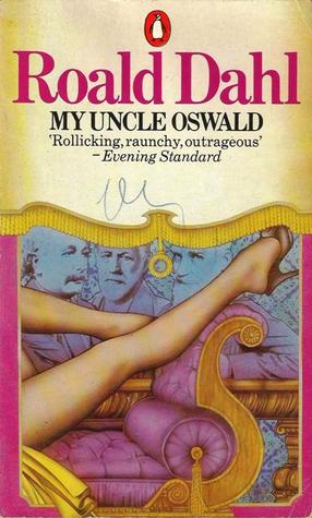 My Uncle Oswald (1986) by Roald Dahl