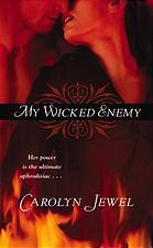 My Wicked Enemy (2008) by Carolyn Jewel