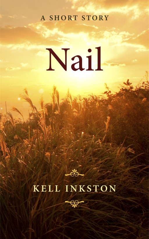 Nail - A Short Story by Kell Inkston