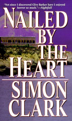 Nailed by the Heart (2000) by Simon Clark