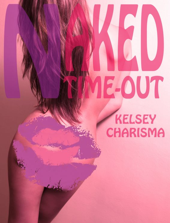 Naked Time-Out by Kelsey Charisma