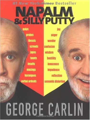 Napalm and Silly Putty by George Carlin