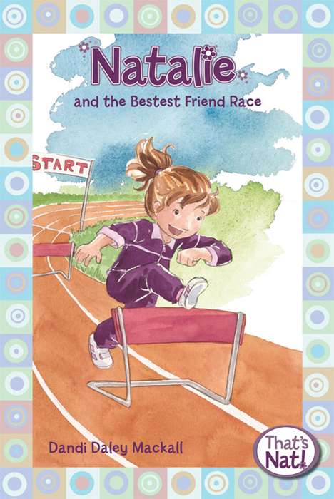 Natalie and the Bestest Friend Race by Dandi Daley Mackall