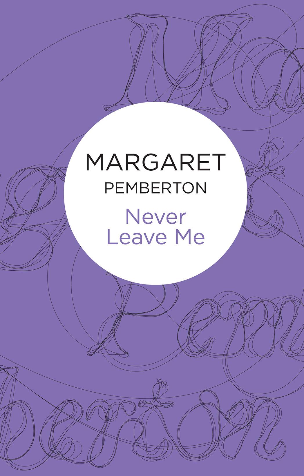 Never Leave Me by Margaret Pemberton
