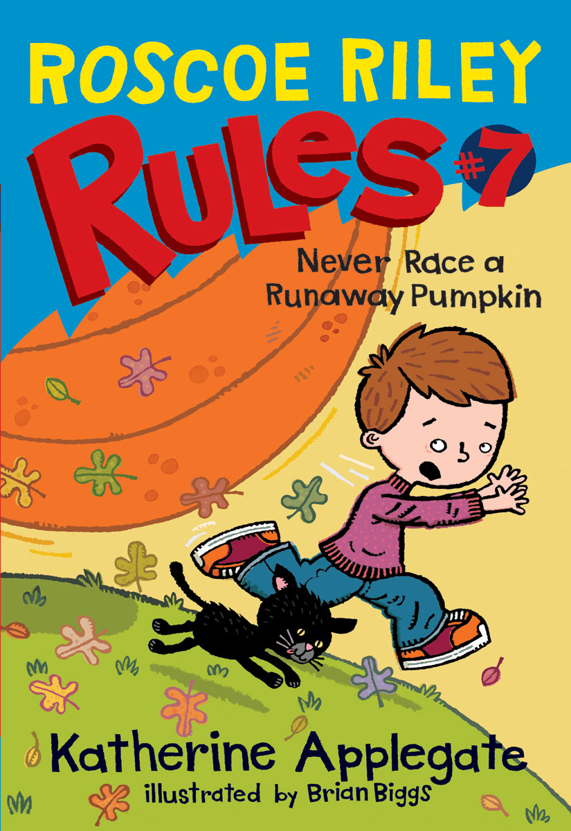 Never Race a Runaway Pumpkin (2009) by Katherine Applegate