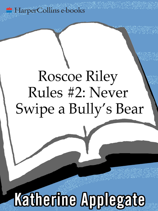Never Swipe a Bully's Bear by Katherine Applegate