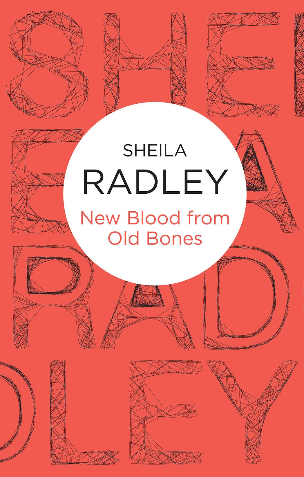 New Blood From Old Bones by Sheila Radley
