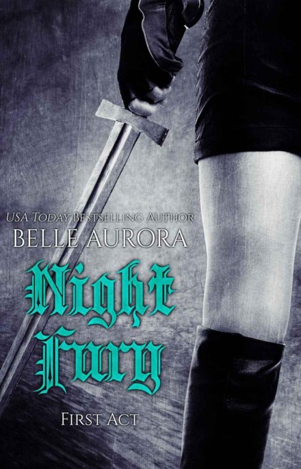 Night Fury: First Act by Belle Aurora