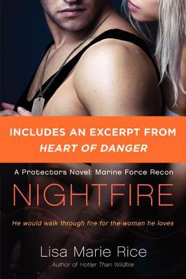 Nightfire with a Special Excerpt: A Protectors Novel: Marine Force Recon (2012) by Lisa Marie Rice