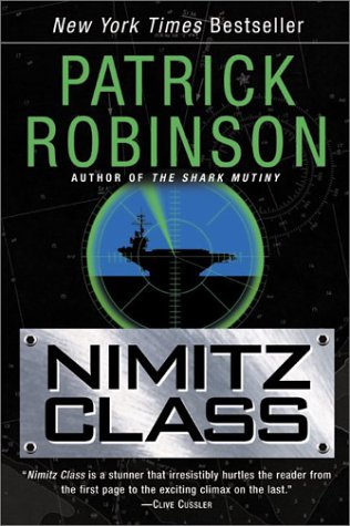 Nimitz Class (2004) by Patrick Robinson