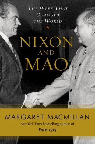 Nixon and Mao: The Week That Changed the World (2007) by Margaret MacMillan