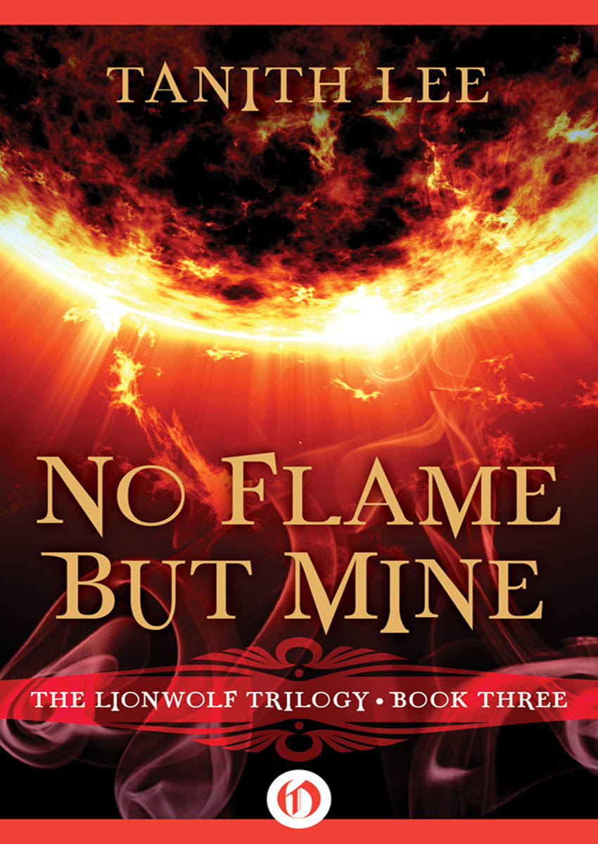 No Flame But Mine by Tanith Lee