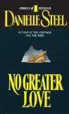 No Greater Love (2007) by Danielle Steel