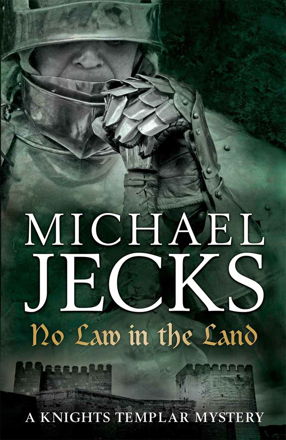 No Law in the Land: (Knights Templar 27) by Michael Jecks