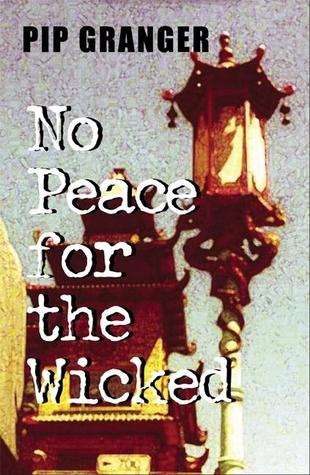 No Peace for the Wicked (2006) by Pip Granger