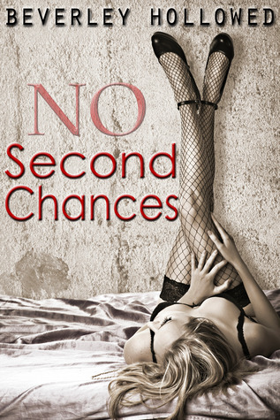 No Second Chances (2013) by Beverley Hollowed