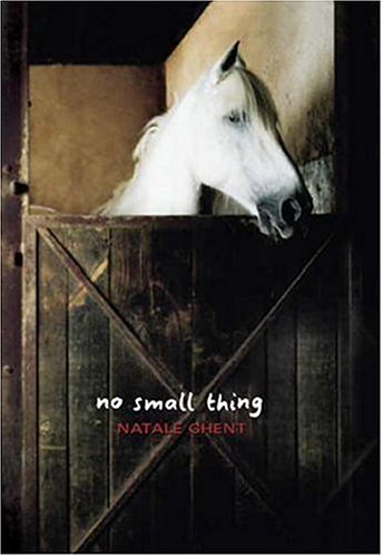 No Small Thing (2005) by Natale Ghent