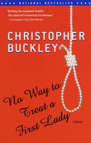 No Way to Treat a First Lady (2003) by Christopher Buckley