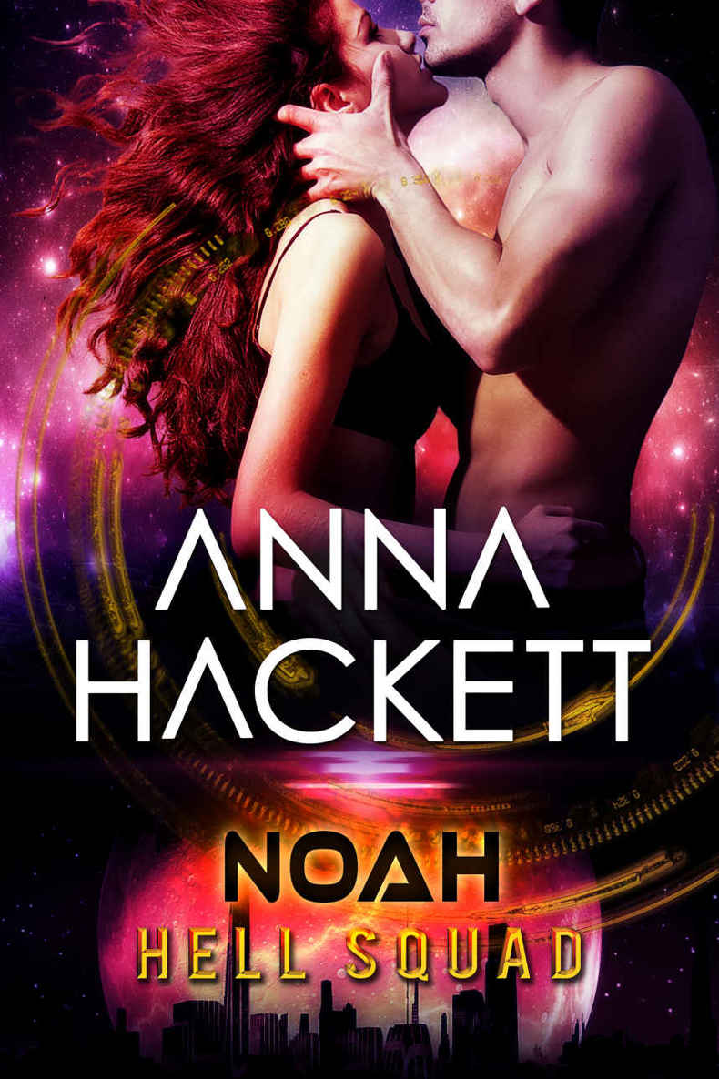 Noah: Scifi Alien Invasion Romance (Hell Squad Book 6) by Anna Hackett