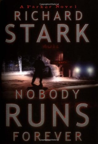 Nobody Runs Forever (2004) by Richard Stark