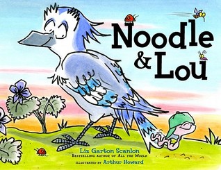 Noodle & Lou (2011) by Liz Garton Scanlon