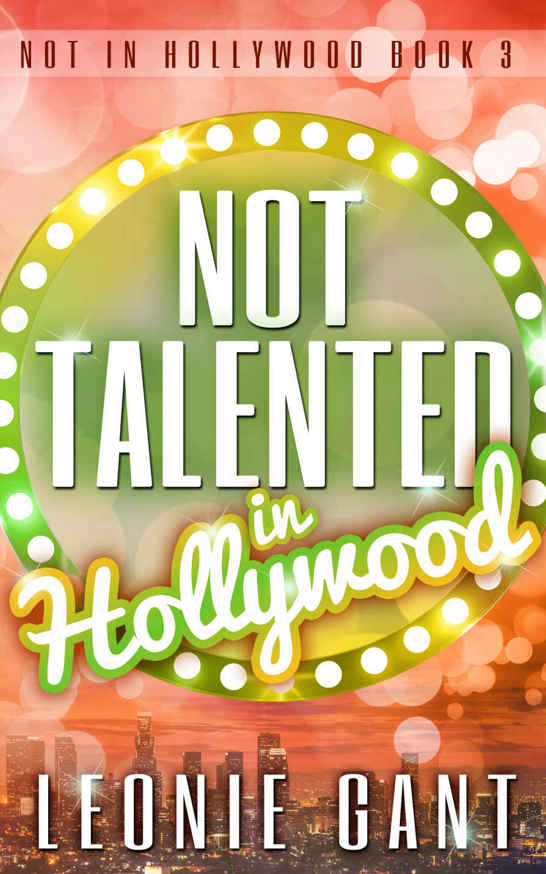 Not Talented in Hollywood: Not in Hollywood Book 3 by Leonie Gant