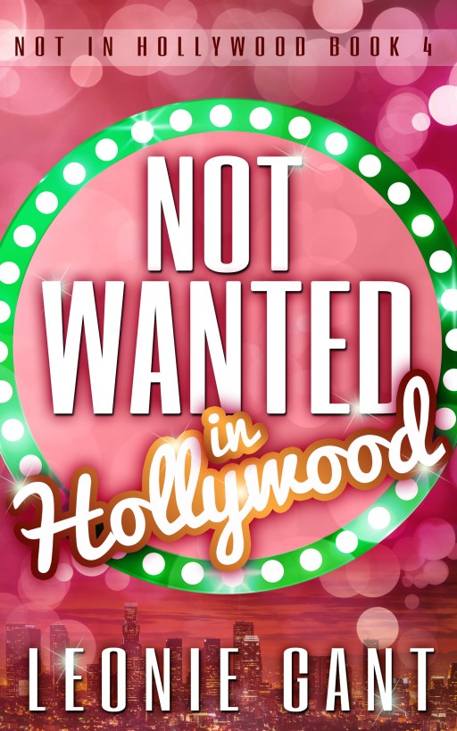 Not Wanted in Hollywood by Leonie Gant