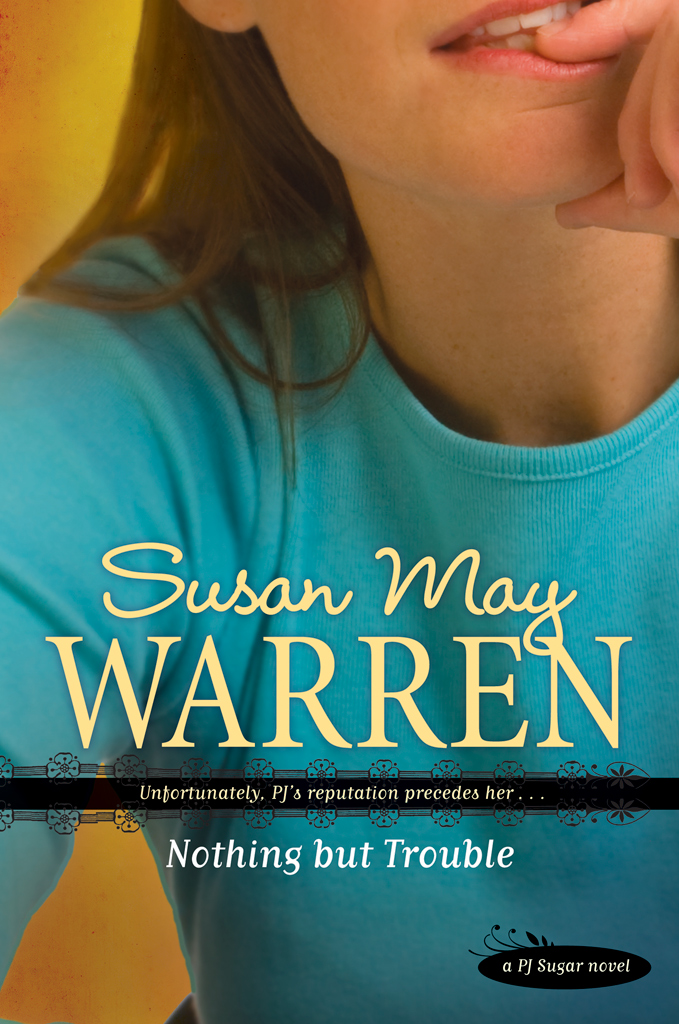 Nothing but Trouble (2009) by Susan May Warren
