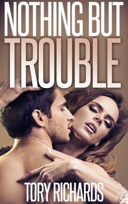 Nothing but Trouble by Tory Richards